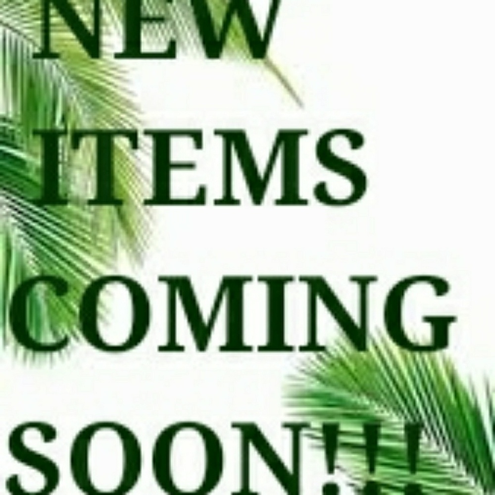 NEW ITEMS COMING SOON!!!